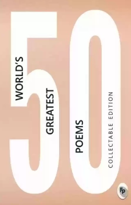 50 Worlds Greatest Poems